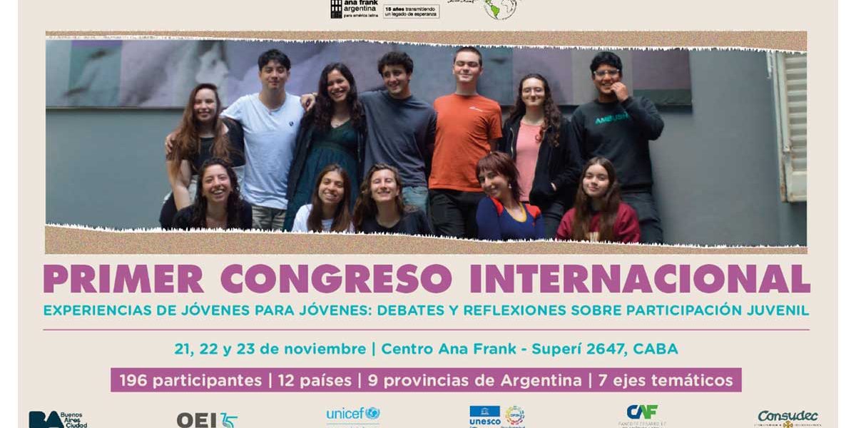 Comenzó el 1º Congreso Internacional de Experiencias de Jóvenes para Jóvenes, organizado por el Centro Ana Frank Argentina