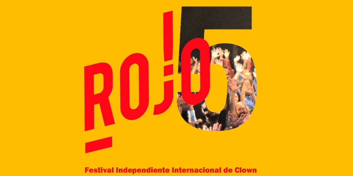El humor y la poesía toman La Paternal: comienza la 5ta. edición de Rojo, Festival Independiente Internacional de Clown